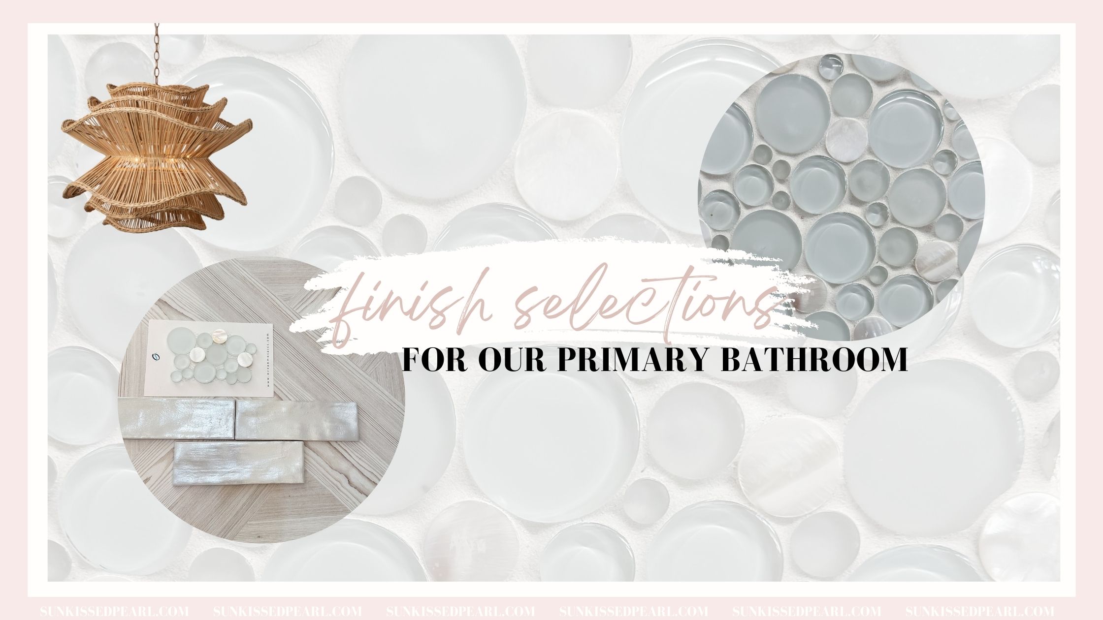 finish selections primary bathroom (blog banner)